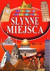 Słynne miejsca Ilustrowana Encyklopedia