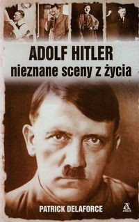 Adolf Hitler nieznane sceny z życia