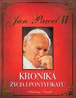 Jan Paweł II Kronika życia i pontyfikatu