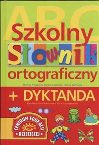 Szkolny słownik ortograficzny + dyktanda