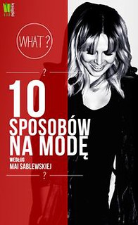 10 sposobów na modę według Mai Sablewskiej