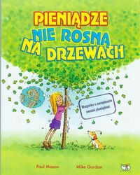 Pieniądze nie rosną na drzewach