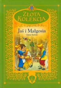 Jaś i Małgosia i inne baśnie