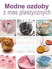 Modne ozdoby z mas plastycznych
