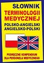 Słownik terminologii medycznej polsko-angielski angielsko-polski