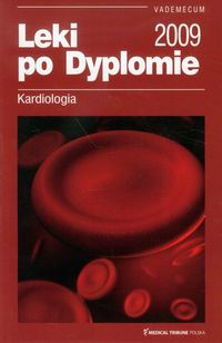 Kardiologia Leki po Dyplomie vademecum