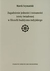 Zagadnienie jedności i tożsamości istoty świadomej w filozofii buddyzmu indyjskiego
