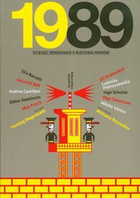 1989 Dziesięć opowiadań o burzeniu murów