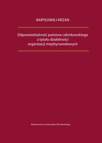Odpowiedzialność państwa członkowskiego z tytułu działalności organizacji międzynarodowych