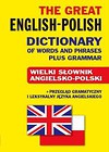 The Great English-Polish Dictionary of Words and Phrases plus Grammar