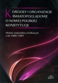 Kościoły i organizacje światopoglądowe o nowej polskiej Konstytucji