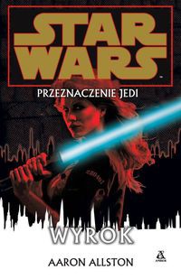 Star Wars Przeznaczenie Jedi Wyrok