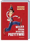 Wielka księga Detektywa Pozytywki