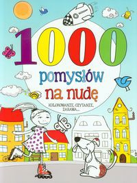 1000 pomysłów na nudę