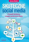Skuteczne social media Prowadź działania osiągaj zamierzone efekty