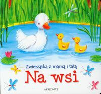 Zwierzątka z mamą i tatą Na wsi