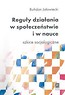 Reguły działania w społeczeństwie i w nauce