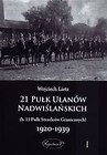 21 Pułk Ułanów Nadwiślańskich (b. 11 Pułk Strzelców Granicznych) 1920-1939 Tom 1