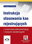 Instrukcja stosowania kas rejestrujących z wzorcową dokumentacją i nowymi ewidencjami (z suplementem elektronicznym)