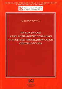 Wykonywanie kary pozbawienia wolności w systemie  programowanego oddziaływania
