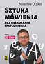 Sztuka mówienia bez bełkotania i faflunienia