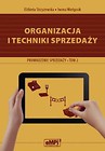 Organizacja i techniki sprzedaży Podręcznik A.18 Prowadzenie sprzedaży Tom 2