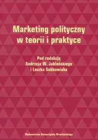 Marketing polityczny w teorii i praktyce