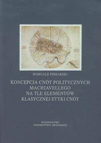 Koncepcja cnót politycznych Machiavellego na tle elementów klasycznej etyki cnót