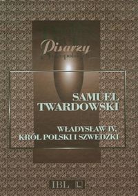 Władysław IV Król polski i szwedzki