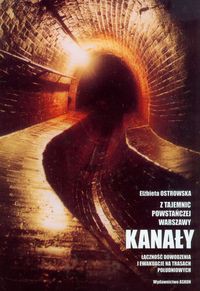 Z tajemnic powstańczej Warszawy Kanały