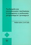 Psychospołeczne uwarunkowania i mechanizmy kryminogenezy a zachowania paraprzestępcze i przestępcze