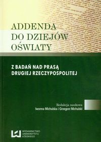 Addenda do dziejów oświaty Z badań nad prasą drugiej Rzeczypospolitej