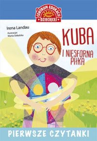 Pierwsze czytanki Kuba i niesforna piłka