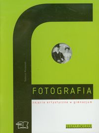 Fotografia Zajęcia artystyczne Zeszyt ćwiczeń Gimnazjum