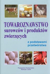 Towaroznawstwo surowców i produktów zwierzęcych z podstawami przetwórstwa