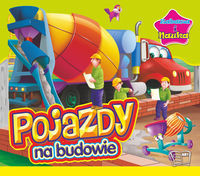 Pojazdy na budowie Zabawa i nauka