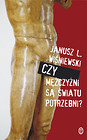 Czy mężczyźni są światu potrzebni?