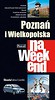 Poznań i Wielkopolska na weekend