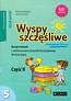 Wyspy szczęśliwe 5 Zeszyt ćwiczeń z wiadomościami do kształcenia językowego Część 2