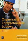 Organizacja i przygotowanie budowy Podręcznik