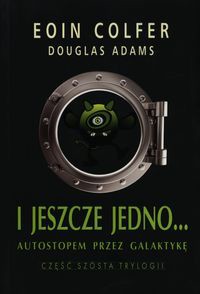 I jeszcze jedno Autostopem przez Galaktykę 6