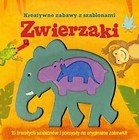 Zwierzaki Kreatywne zabawy z szablonami
