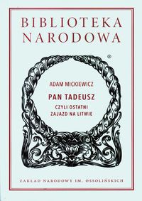 Pan Tadeusz czyli ostatni zajazd na Litwie