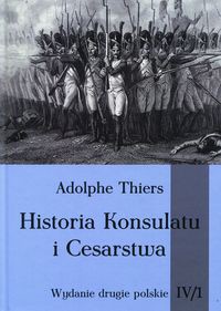 Historia Konsulatu i Cesarstwa Tom IV Część 1