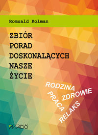 Zbiór porad doskonalących nasze życie