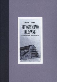 Budownictwo drzewne i wyroby z drzewne w dawnej Polsce