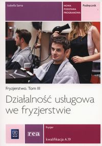 Działaność usługowa we fryzjerstwie Podręcznik Tom 3