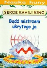 Bądź mistrzem ukrytego ja