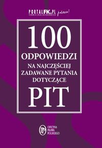 100 odpowiedzi na najczęściej zadawane pytania dotyczące PIT