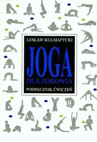 Joga dla zdrowia Podręcznik ćwiczeń